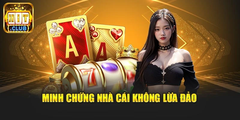 Minh chứng nhà cái không lừa đảo