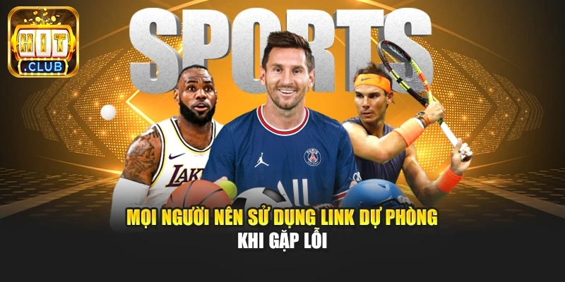 Mọi người nên sử dụng link dự phòng khi gặp lỗi