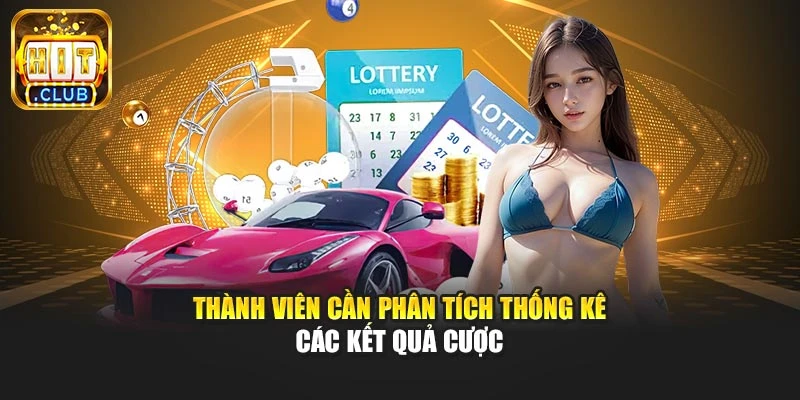Thành viên cần phân tích thống kê các kết quả cược