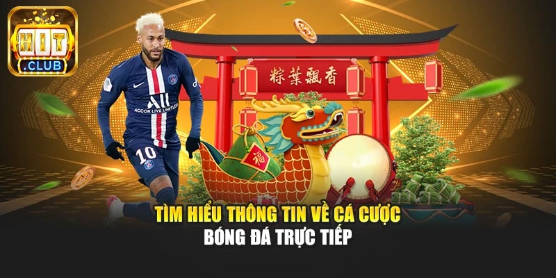 Tìm hiểu thông tin về cá cược bóng đá trực tiếp