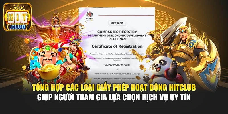 Tổng hợp các loại giấy phép hoạt động Hitclub giúp người tham gia lựa chọn dịch vụ uy tín