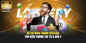Xổ Số Miền Trung Hitclub - Tìm Hiểu Thông Tin Từ A Đến Z