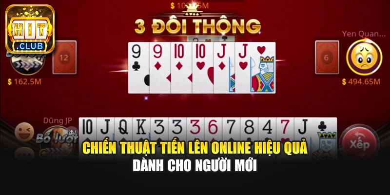 Chiến thuật tiến lên online hiệu quả dành cho người mới